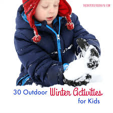 12 physical activities for toddlers and preschoolers. 30 Outdoor Winter Activities For Kids The Inspired Treehouse