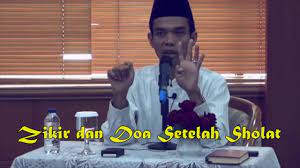 Zikir Dan Doa Setelah Sholat Fardhu Uas Ustadz Abdul Somad Youtube