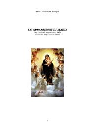 Le apparizioni mariane, riferite alla vergine maria, si sarebbero verificate a una o più persone, singolarmente o ripetutamente, in luoghi e tempi differenti. Le Apparizioni Di Maria Dal 1500 Ad Oggi