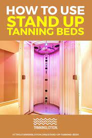 How To Use Stand Up Tanning Beds Tanning Lotion Tanning Bed Tips Tanning Bed Tanning Bed Lotion