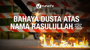 Dusta atas nama manusia apakah sama dengan berdusta atas nama rasulullah shallallahu 'alaihi wa sallam? Bahaya Dusta Atas Nama Rasulullah Poster Dakwah Yufid Tv Youtube