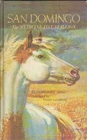 San Domingo The Medicine Hat Stallion Marguerite Henry Horse Books Horse Story Childhood Books