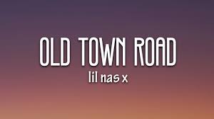 Lil Nas X Old Town Road Lyrics Ft Billy Ray Cyrus Billy Ray Cyrus Billy Ray Old Town