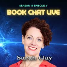 BCLS11E3: Sarah Clay by Book Chat Live