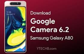 Google Camera For Samsung Galaxy A80 Google Camera Samsung Galaxy Samsung