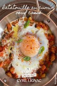 La Recette De La Ratatouille Au Cumin œuf Casse De Cyril Lignac En 2020 Recette Ratatouille Cuisine Ratatouille