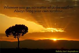 Wherever You Go No Matter What The Weather Always Bring Your Own Sunshine Happiness Quote Quotespictures Com
