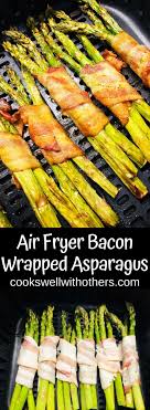 Air Fryer Bacon Wrapped Asparagus Air Fryer Recipes Healthy Bacon Wrapped Asparagus Bacon Wrapped