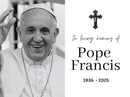 In Loving Memory of Pope Francis