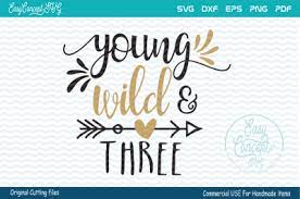 Free Free Svg Young Wild And Three
