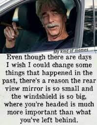 Chicago1ray On Twitter Sam Elliott Reflects On How Elections Matter In This Country There S A Reason The Rear View Mirror Is Smaller Than Your Windshield Where Your Headed Is More Important