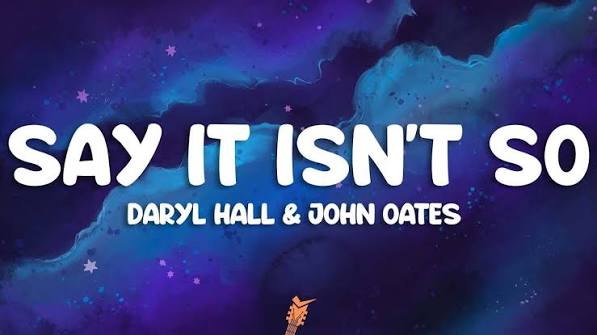 Daryl Hall & John Oates - Say It Isn’t So (Lyrics)