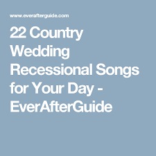 Recessional songs, better known as wedding exit songs, are played as the couple walk back down the aisle as newlyweds and the guests clap wildly. 22 Wedding Recessional Country Songs For Your Big Day Wedding Recessional Songs Country Wedding Ceremony Songs Wedding Dance Songs