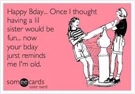Birthday Caption For Sister Funny Getting Old Sis Sister Birthday Quotes Birthday Wishes Funny Sister Birthday Quotes Funny