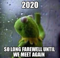 40 farewell memes ranked in order of popularity and relevancy. Meme Creator Funny 2020 So Long Farewell Until We Meet Again Meme Generator At Memecreator Org