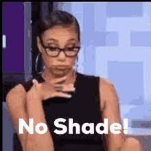 No Shade Gifs Tenor