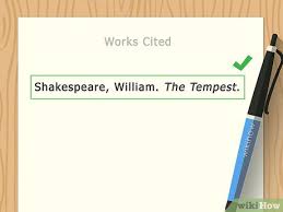 Where and when the play was published a book anthology etc where and when the play was performed if you are citing it as a performance any other contributors names the director actors editors authors etc. 3 Ways To Cite Shakespeare In Mla Wikihow