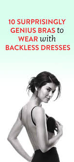 What Bra Should I Wear With A Backless Dress 10 Options That Look Great With Low Backs Bra Dress Backless Bra Diy Dress Bra