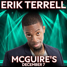 TOMORROW in Bohemia! The hilarious Erik Terrell takes the stage at  McGuire's! Come laugh with us! GOVS.com for tickets!