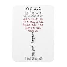 Men Are Like Fine Wine Quote Magnet Zazzle Com In 2021 Fine Wine Quotes Like Fine Wine Wine Quotes