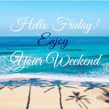Happy Friday Coastal Lovers Hello Friday Its Friday Quotes Happy Friday Morning