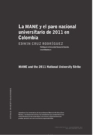 De los principales motivos para esta ola de movilizaciones por parte de estudiantes, profesores y ciudadanos se encuentra aquella situación de. Pdf La Mane Y El Paro Nacional Universitario De 2011 En Colombia