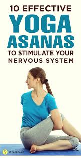 10 Effective Yoga Asanas To Stimulate Your Nervous System Yoga Asanas Nervous System Asana