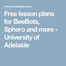 Free Lesson Plans For Beebots Sphero And More University Of Adelaide Teaching Coding Educational Technology Teacher Activities