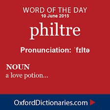 Philtre Definition Of Philtre In English From The Oxford Dictionary Uncommon Words Poetic Words Words