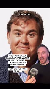 In the Prime documentary John Candy: I Like Me, Catherine O’Hara says that  after he passed away, he would often visit her in her dreams, and Eugene  Levy talks about how, after John’s death, he was ...