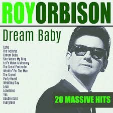 See full list on last.fm Album Dream Baby Roy Orbison Qobuz Download And Streaming In High Quality