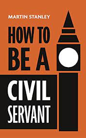 How To Be A Civil Servant - Kindle Edition By Stanley, Martin. Politics &  Social Sciences Kindle Ebooks @ Amazon.com.