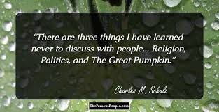 The saying was further popularized by the peanuts comic strip in 1961. 100 Thought Provoking Quotes By Charles M Schulz The Great Cartoonist