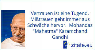 Vertrauen Ist Eine Tugend Mißtrauen Geht Immer Aus Schwäche