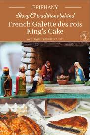Story And Tradition Of French Galette Des Rois Epiphany King Cake In 2020 King Cake King Cake Tradition French Desserts