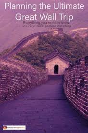 The Ultimate Great Wall Of China Planning Guide Reflections Enroute