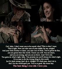 I Disliked Lori But This Scene Oh Man It Had Me Crying Like I Never Cried Before Walking Dead Quotes Walking Dead Zombies Fear The Walking Dead