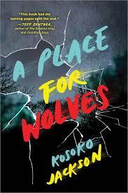 Exclusive Cover Reveal Excerpt Kosoko Jackson S Historical Thriller A Place For Wolves Books For Teens Ya Book Covers Ya Historical Fiction