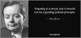 Gary Bauer quote: Empathy is a virtue, but it should not be a...