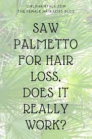 All the basic necessary information for any hair loss treatment, is completely missing when it comes to saw palmetto. Saw Palmetto Hair Loss For Faster Hair Regrowth