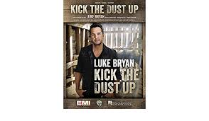 Use shift and the arrow up and down keys to change the volume. Amazon Com Luke Bryan Kick The Dust Up Pvg Sheet Music Single Hal Leonard Musical Instruments