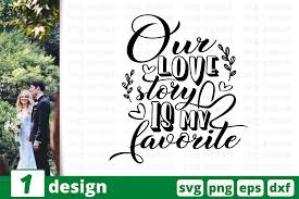 1 Our Love Story Wedding Quotes Cricut Svg By Svgocean Thehungryjpeg Com