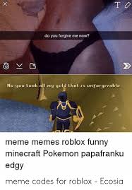 Maybe you would like to learn more about one of these? 25 Best Memes About Roblox Funny Roblox Funny Memes