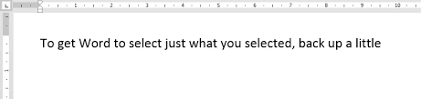 Employers often assume that most applicants know how to use word processing programs. Stop Ms Word From Selecting More Than I Want Super User