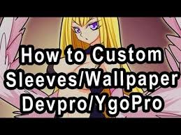 Anime style orica card set (legendary set) fast shipping est. How To Use Custom Sleeves And Backgrounds Wallpapers On Devpro Ygo Pro Updated Youtube