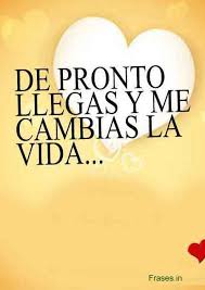 Tu Me Cambias La Vida Love Messages Inspirational Quotes Cute Messages