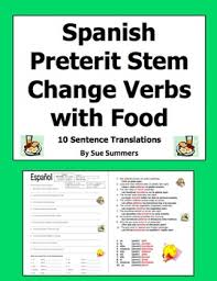Spanish Preterit Stem Change Verb Sentences With Food Meals And Adverbs By Sue Summers 20 Sentence Translations Preterite Spanish Preterite Verb