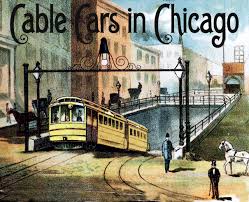 Do not limit your imagination. 1882 Cable Cars In Chicago Chicagology