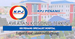 Jawatan kosong jururawat di hospis malaysia. Jawatan Kosong Terkini Di Kpj Penang Specialist Hospital 24 Mac 2018 Jawatan Kosong 2021 Kerja Kosong Terkini Job Vacancy