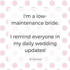 47 Sassy Memes And Inspirational Wedding Quotes To Get You Through Planning Slumps Inspirational Wedding Quotes Wedding Quotes Love Marriage Quotes